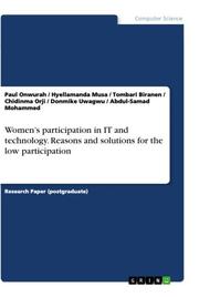 Womens participation in IT and technology. Reasons and solutions for the low participation