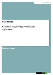 Criminal Psychology: Adolescent Aggression