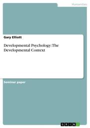 Developmental Psychology: The Developmental Context