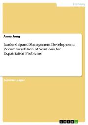 Leadership and Management Development: Recommendation of Solutions for Expatriation Problems - Cover