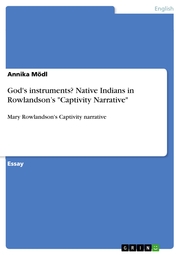 God's instruments? Native Indians in Rowlandson's 'Captivity Narrative'