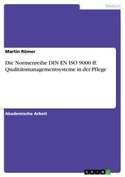 Die Normenreihe DIN EN ISO 9000 ff.Qualitätsmanagementsysteme in der Pflege - Cover