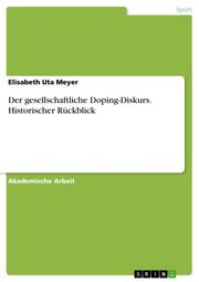 Der gesellschaftliche Doping-Diskurs.Historischer Rückblick