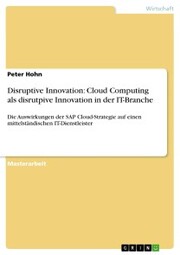 Disruptive Innovation: Cloud Computing als disrutpive Innovation in der IT-Branche