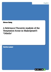 A Relevance-Theoretic Analysis of the Temptation Scene in Shakespeares 'Othello'