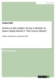 Stories as the marker of ones identity in Janice Kulyk Keefers 'The Green Library'