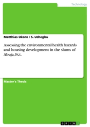Assessing the environmental health hazards and housing development in the slums of Abuja, Fct. - Cover
