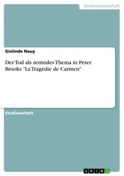 Der Tod als zentrales Thema in Peter Brooks 'La Tragédie de Carmen'