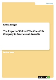 The Import of Culture? The Coca Cola Company in America and Australia