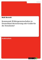 Kommunale Wählergemeinschaften in Deutschland. Bereicherung oder Gefahr für die Demokratie? - Cover