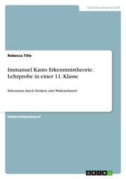 Immanuel Kants Erkenntnistheorie.Lehrprobe in einer 11.Klasse