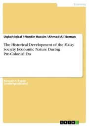 The Historical Development of the Malay Society Economic Nature During Pre-Colonial Era