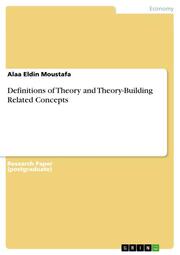 Definitions of Theory and Theory-Building Related Concepts
