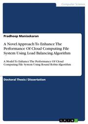 A Novel Approach To Enhance The Performance Of Cloud Computing File System Using Load Balancing Algorithm