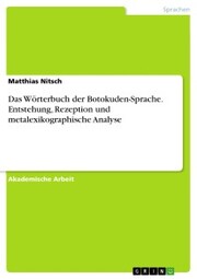 Das Wörterbuch der Botokuden-Sprache. Entstehung, Rezeption und metalexikographische Analyse