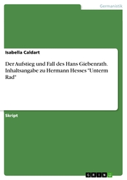 Der Aufstieg und Fall des Hans Giebenrath. Inhaltsangabe zu Hermann Hesses 'Unterm Rad' - Cover