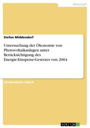 Untersuchung der Ökonomie von Photovoltaikanlagen unter Berücksichtigung des Ene - Cover