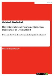 Die Entwicklung der parlamentarischen Demokratie in Deutschland - Cover