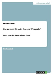 Caesar und Cato in Lucans 'Pharsalia'