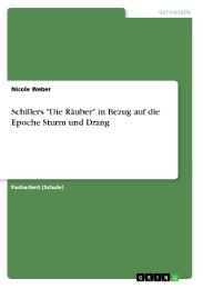 Schillers 'Die Räuber' in Bezug auf die Epoche Sturm und Drang