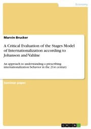 A Critical Evaluation of the Stages Model of Internationalization according to Johanson and Vahlne - Cover