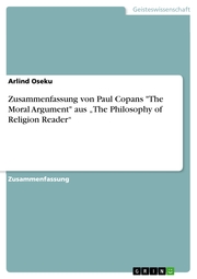 Zusammenfassung von Paul Copans 'The Moral Argument' aus 'The Philosophy of Religion Reader'
