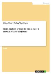 From Bretton Woods to the idea of a Bretton Woods II system
