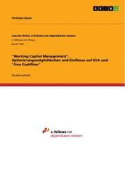 'Working Capital Management'. Optimierungsmöglichkeiten und Einflüsse auf EVA und 'Free Cashflow' - Cover