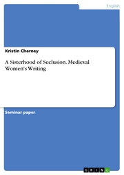 A Sisterhood of Seclusion. Medieval Women's Writing - Cover