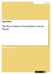 The Wine Industry of South Africa. A Sector Report