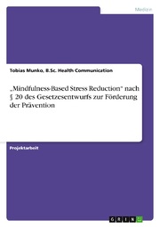 Mindfulness-Based Stress Reduction nach § 20 des Gesetzesentwurfs zur Förderung der Prävention