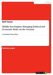 Middle East Enigma.Managing Political and Economic Risks on the Ground