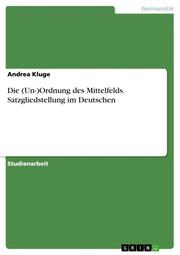Die (Un-)Ordnung des Mittelfelds.Satzgliedstellung im Deutschen - Cover