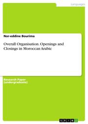 Overall Organisation. Openings and Closings in Moroccan Arabic