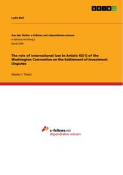 The role of international law in Article 42(1) of the Washington Convention on the Settlement of Investment Disputes - Cover