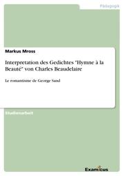 Interpretation des Gedichtes 'Hymne à la Beauté' von Charles Beaudelaire