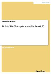 Dubai - 'Die Metropole am arabischen Golf'