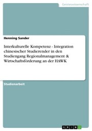 Interkulturelle Kompetenz - Integration chinesischer Studierender in den Studiengang Regionalmanagement & Wirtschaftsförderung an der HAWK - Cover