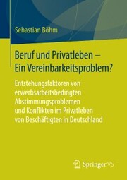 Beruf und Privatleben - Ein Vereinbarkeitsproblem? - Cover