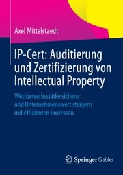 IP-Cert: Auditierung und Zertifizierung von Intellectual Property