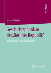 Geschichtspolitik in der 'Berliner Republik' - Cover