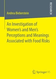 An Investigation of Women's and Men's Perceptions and Meanings Associated with Food Risks