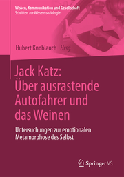 Jack Katz: Über ausrastende Autofahrer und das Weinen - Cover