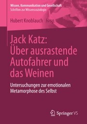 Jack Katz: Über ausrastende Autofahrer und das Weinen - Cover