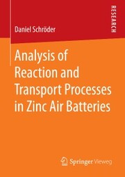 Analysis of Reaction and Transport Processes in Zinc Air Batteries - Cover