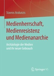 Medienherrschaft, Medienresistenz und Medienanarchie - Cover