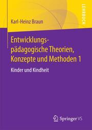 Entwicklungspädagogische Theorien, Konzepte und Methoden 1 - Cover