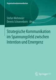 Strategische Kommunikation im Spannungsfeld zwischen Intention und Emergenz - Cover