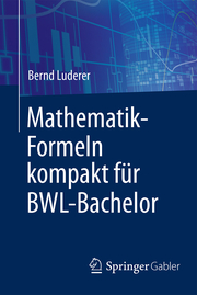 Mathematik-Formeln kompakt für BWL-Bachelor