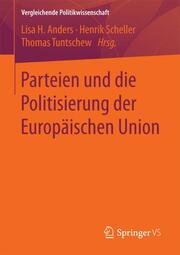 Parteien und die Politisierung der Europäischen Union - Cover